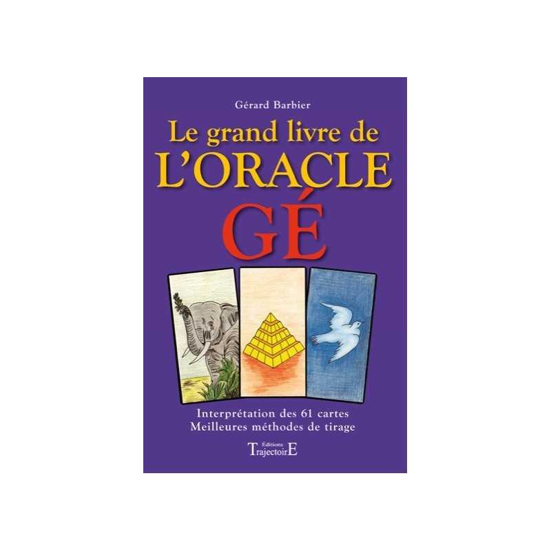 Le Grand Livre De L'oracle Gé - Gerard Barbier 