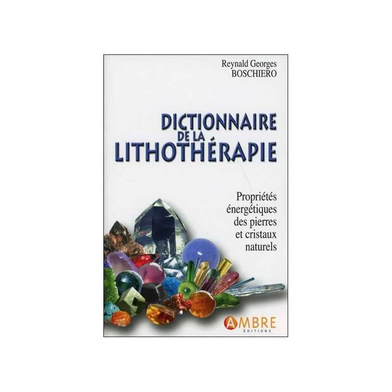 Dictionnaire de lithothérapie - R.G. Boschiero